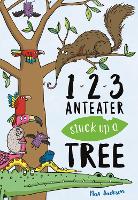 Book Cover for 123, Anteater Stuck Up a Tree by Max Jackson