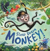 Book Cover for Slow Down, Monkey! by Jess French