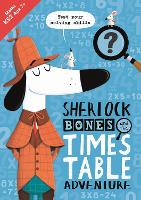 Book Cover for Sherlock Bones and the Times Table Adventure  by Kirstin (Author) Swanson, John Bigwood