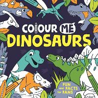 Book Cover for Colour Me: Dinosaurs by Jake McDonald