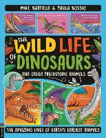 Book Cover for The Wild Life of Dinosaurs and Other Prehistoric Animals by Mike Barfield