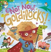 Book Cover for Not Now, Goldilocks! by Holly Ryan