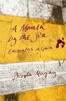 Book Cover for A Month By The Sea by Dervla Murphy