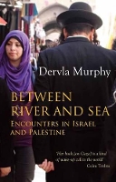 Book Cover for Between River and Sea by Dervla Murphy