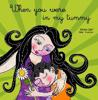 Book Cover for When You Were in My Tummy by Monica Calaf