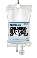 Book Cover for Childbirth in the Age of Plastics by Michel Odent