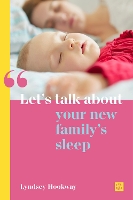 Book Cover for Let's talk about your new family's sleep by Lyndsey Hookway