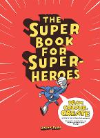 Book Cover for The Super Book for Superheroes by Jason Ford