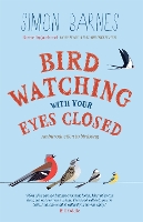 Book Cover for Birdwatching with Your Eyes Closed by Simon Barnes