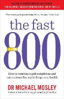 Book Cover for The Fast 800 How to combine rapid weight loss and intermittent fasting for long-term health by Michael Mosley