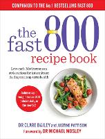 Book Cover for The Fast 800 Recipe Book Low-carb, Mediterranean style recipes for intermittent fasting and long-term health by Dr Clare Bailey, Justine Pattison, Dr Michael Mosley