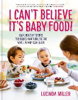 Book Cover for I Can't Believe It's Baby Food! by Lucinda Miller