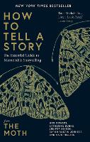 Book Cover for How to Tell a Story by The Moth, Meg Bowles, Catherine Burns, Jenifer Hixson