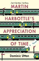 Book Cover for Martin Harbottle's Appreciation of Time by Dominic Utton