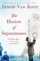 Book Cover for The Illusion of Separateness by Simon Van Booy