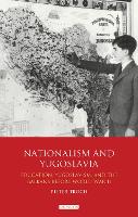 Book Cover for Nationalism and Yugoslavia by Pieter (University of Regensburg, Germany) Troch