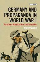 Book Cover for Germany and Propaganda in World War I by David Welch