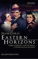 Book Cover for Frank Capra's Eastern Horizons by Elizabeth Rawitsch