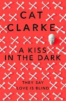 Book Cover for A Kiss in the Dark by Cat Clarke