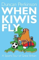 Book Cover for When Kiwi's Fly by Duncan Perkinson