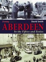 Book Cover for Aberdeen in the Fifties and Sixties by David Smith