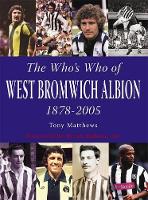 Book Cover for The Who's Who of West Bromwich Albion 1899-2006 by Tony Matthews, Bryan Robson