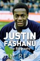 Book Cover for Justin Fashanu. the Biography by Jim Read