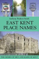 Book Cover for East Kent Place Names - the Homes of Men and Maids of Kent by Anthony Poulton-Smith