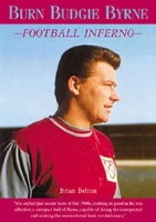 Book Cover for Burn Budgie Byrne, Football Inferno by Brian Belton