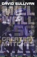 Book Cover for Millwall 50 Greatest Matches by David Sullivan