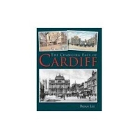 Book Cover for The Changing Face of Cardiff by Brian Lee