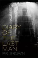 Book Cover for Diary of the Last Man by P.R. Brown