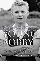 Book Cover for Young Bobby - The Making of England's Greatest Captain. Volume 1 by Brian Belton