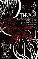 Book Cover for A Study in Terror: Sir Arthur Conan Doyle's Revolutionary Stories of Fear and the Supernatural by Sir Arthur Conan Doyle