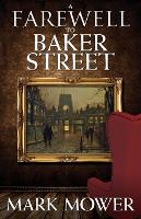 Book Cover for A Farewell to Baker Street by Mark Mower