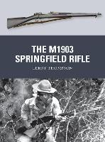Book Cover for The M1903 Springfield Rifle by Leroy (Author) Thompson
