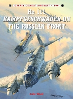 Book Cover for He 111 Kampfgeschwader on the Russian Front by John Aviation authorartist Weal