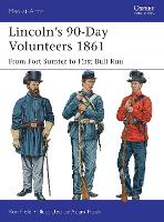 Book Cover for Lincoln’s 90-Day Volunteers 1861 by Ron Field