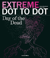 Book Cover for Extreme Dot-to-dot - Day of the Dead by Patricia Moffett