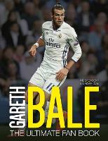 Book Cover for Gareth Bale: The Ultimate Fan Book by Iain Spragg