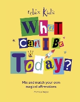 Book Cover for Relax Kids: What Can I Be Today? by Marneta Viegas