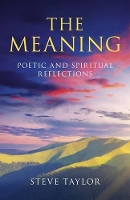 Book Cover for Meaning, The – Poetic and spiritual reflections by Steve Taylor