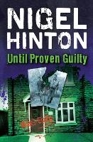 Book Cover for Until Proven Guilty by Nigel Hinton