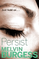 Book Cover for Persist by Melvin Burgess