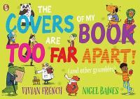 Book Cover for The Covers of My Book are Too Far Apart (And Other Grumbles) by Vivian French