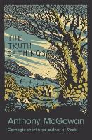 Book Cover for The Truth of Things by Anthony McGowan
