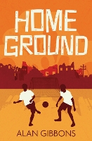 Book Cover for Home Ground by Alan Gibbons