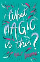 Book Cover for What Magic Is This? by Holly Bourne