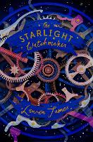 Book Cover for The Starlight Watchmaker by Lauren James, Helen Crawford-White