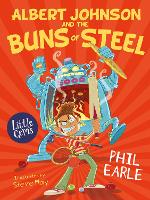 Book Cover for Albert Johnson and the Buns of Steel by Phil Earle